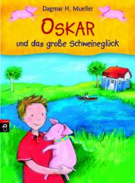 Oskar und das große Schweineglück