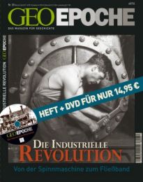 Geo Epoche: Die Industrielle Revolution