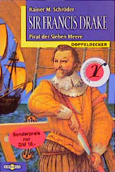 Sir Francis Drake, Pirat der Sieben Meere