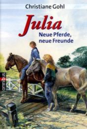 Julia - Neue Pferde, neue Freunde