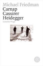 Carnap, Cassirer, Heidegger