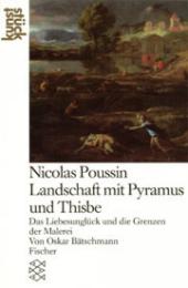 Nicolas Poussin: Landschaft mit Pyramus und Thisbe