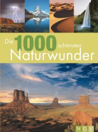 Die 1000 schönsten Naturwunder