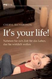 It's your life!