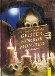 Das große Buch der Geister-, Horror-, Monstergeschichten 1