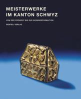 Meisterwerke im Kanton Schwyz