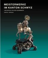 Meisterwerke im Kanton Schwyz II