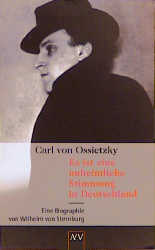Carl von Ossietzky: Es ist eine unheimliche Stimmung in Deutschland