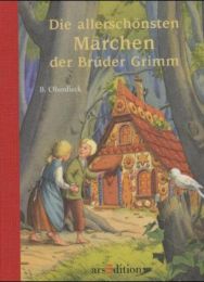 Die allerschönsten Märchen der Brüder Grimm