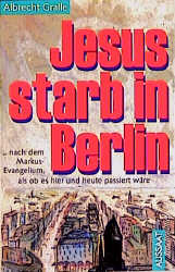 Jesus starb in Berlin