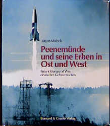 Peenemünde und seine Erben in Ost und West