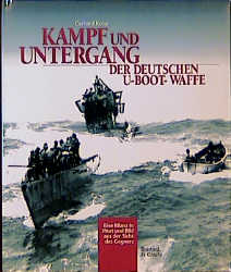 Kampf und Untergang der deutschen U-Boot-Waffe
