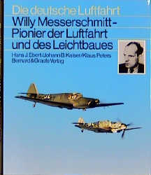 Willi Messerschmitt - Pionier der Luftfahrt und des Leichtbaues