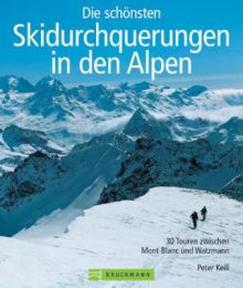 Die schönsten Skidurchquerungen in den Alpen
