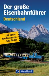 Der große Eisenbahnführer Deutschland