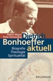 Dietrich Bonhoeffer heute
