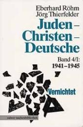 Juden, Christen, Deutsche 1933-1945 Bd 4/I