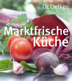 Dr Oetker: Marktfrische Küche