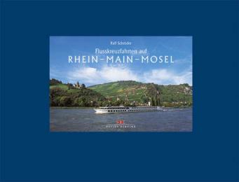 Flusskreuzfahrten auf Rhein, Main, Mosel