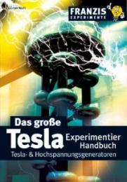 Das große Tesla-Experimentier-Handbuch