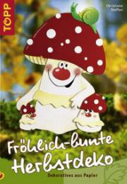 Fröhlich-bunte Herbstdeko