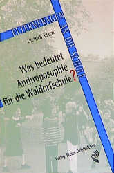 Was bedeutet Anthroposophie für die Waldorfschule?
