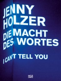 Jenny Holzer: Die Macht des Wortes