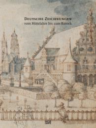 Deutsche Zeichnungen vom Mittelalter bis zum Barock