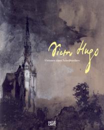 Victor Hugo - Visionen eines Schriftstellers