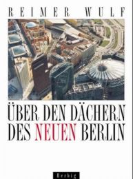 Über den Dächern des neuen Berlin