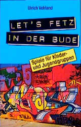 Let's fetz in der Bude