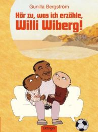 Hör zu, was ich erzähle, Willi Wiberg!