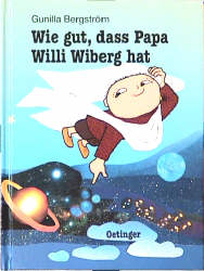 Wie gut, daß Papa Willi Wiberg hat