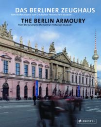 Das Berliner Zeughaus/The Berlin Armoury