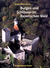 Burgen und Schlösser im Bayerischen Wald
