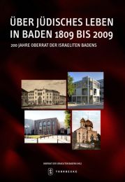 Jüdisches Leben in Baden 1809 bis 2009