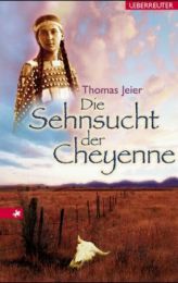 Die Sehnsucht der Cheyenne