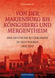 Von der Marienburg bis Königsberg und Mergentheim