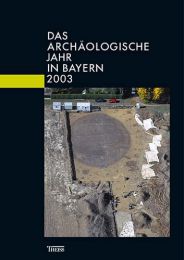 Das archäologische Jahr in Bayern 2003