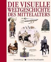 Die visuelle Weltgeschichte des Mittelalters