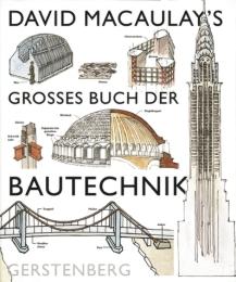 David Macaulay's großes Buch der Bautechnik