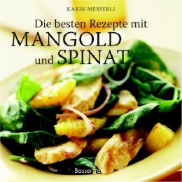 Die besten Rezepte mit Mangold und Spinat