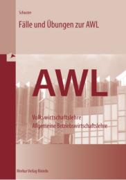 Fälle und Übungen zur AWL, Volkswirtschaftslehre/Allgemeine Betriebswirtschaftslehre