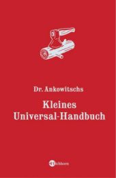 Dr.Ankowitschs Kleines Universal-Handbuch