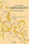 The World of Ornament/Die Welt der Ornamente/L'Univers de l'ornement