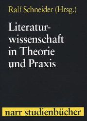 Literaturwissenschaft in Theorie und Praxis