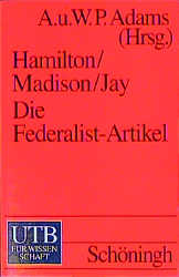 Hamilton/Madison/jay: Die Federalist-Artikel