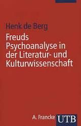 Freuds Psychoanalyse in der Literatur- und Kulturwissenschaft