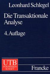 Die Transaktionale Analyse nach Erich Berne und seinen Schülern