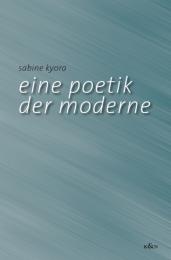Eine Poetik der Moderne